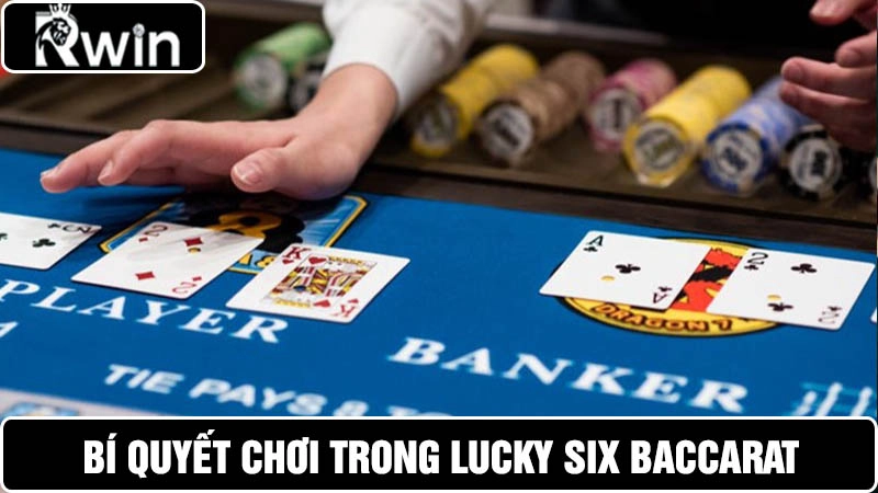 Tips for playing Lucky Six Baccarat with high winning rate