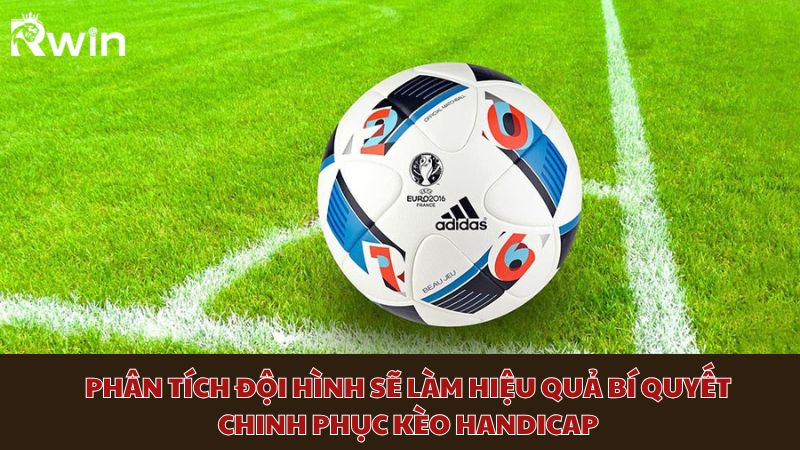 Team analysis helps increase the effectiveness of Handicap betting