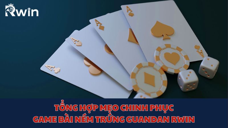 Tips to conquer Guandan egg throwing at Rwin