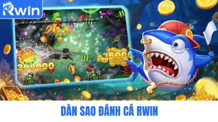 Dàn sao đánh cá RWIN