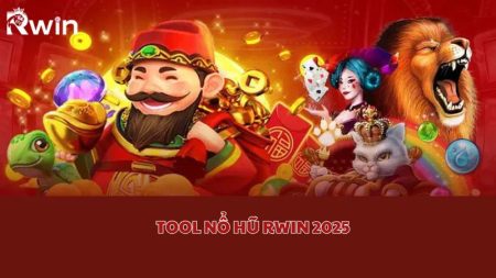 Tool nổ hũ Rwin 2025